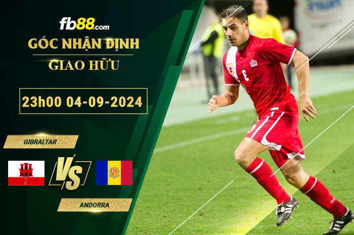 Fb88 bảng kèo trận đấu Gibraltar vs Andorra