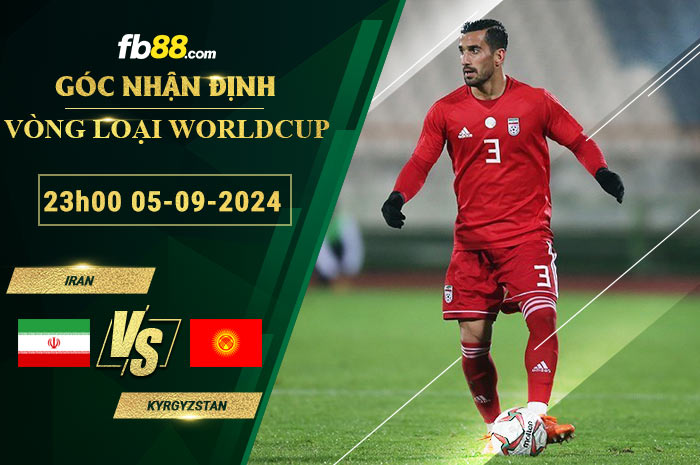 Fb88 soi kèo trận đấu Iran vs Kyrgyzstan