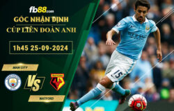 Fb88 soi kèo trận đấu Man City vs Watford