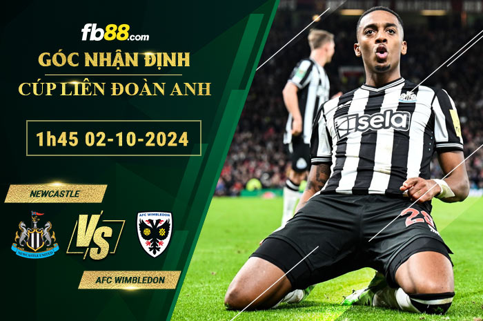 Fb88 soi kèo trận đấu Newcastle vs AFC Wimbledon