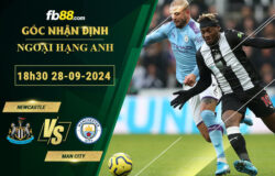 Fb88 soi kèo trận đấu Newcastle vs Man City