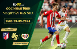 Fb88 soi kèo trận đấu Vallecano vs Atletico Madrid