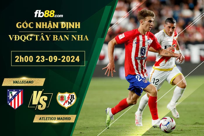 Fb88 soi kèo trận đấu Vallecano vs Atletico Madrid