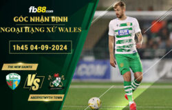 Fb88 tỷ lệ kèo trận đấu The New Saints vs Aberystwyth Tow