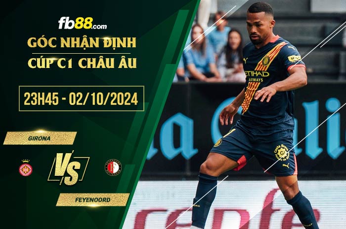 fb88-chi tiết kèo trận đấu Girona vs Feyenoord