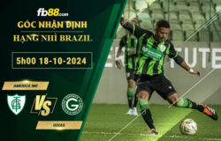 Fb88 soi kèo trận đấu America MG vs Goias