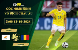 Fb88 soi kèo trận đấu Cyprus vs Romania