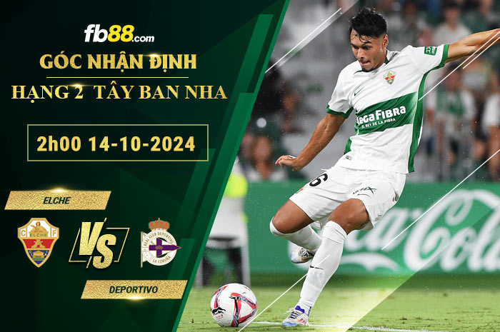 Fb88 soi kèo trận đấu Elche vs Deportivo