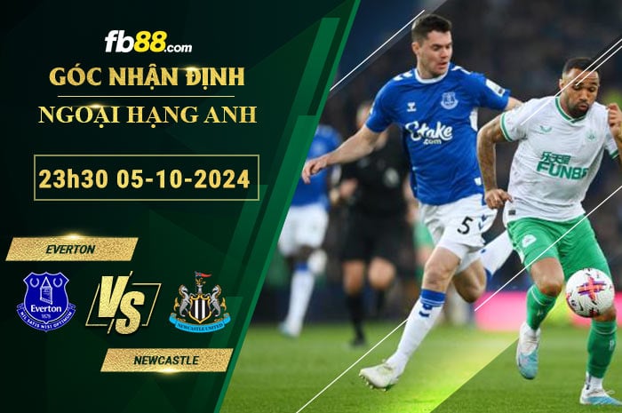 Fb88 soi kèo trận đấu Everton vs Newcastle