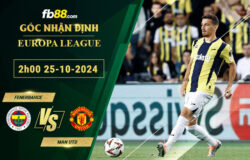 Fb88 soi kèo trận đấu Fenerbahce vs Man Utd