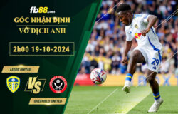 Fb88 soi kèo trận đấu Leeds United vs Sheffield United