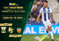 Fb88 soi kèo trận đấu Leganes vs Valencia