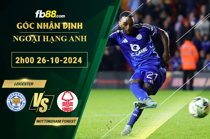 Fb88 soi kèo trận đấu Leicester vs Nottingham Forest