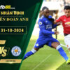 Fb88 soi kèo trận đấu Man Utd vs Leicester