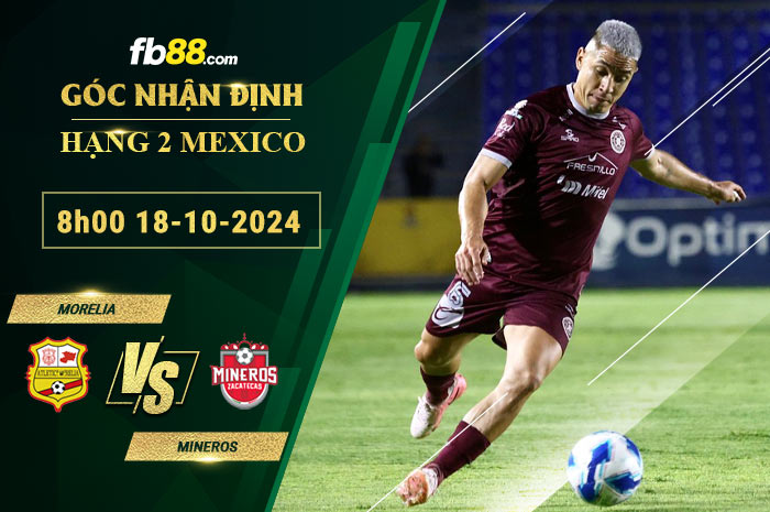 Fb88 soi kèo trận đấu Morelia vs Mineros de Zacatecas