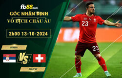 Fb88 soi kèo trận đấu Serbia vs Thụy Sĩ