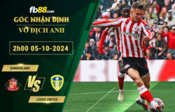 Fb88 soi kèo trận đấu Sunderland vs Leeds United