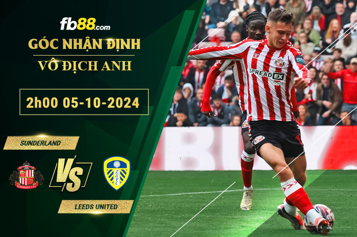 Fb88 soi kèo trận đấu Sunderland vs Leeds United