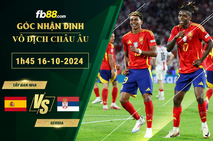 Fb88 soi kèo trận đấu Tây Ban Nha vs Serbia