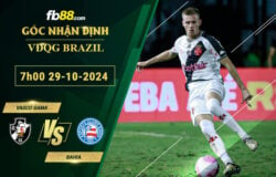 Fb88 soi kèo trận đấu Vasco Gama vs Bahia