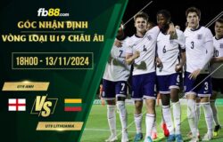 fb88-soi kèo U19 Anh vs U19 Lithuania