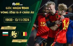 fb88-soi kèo U19 Bulgaria vs U19 Bỉ