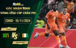 fb88-soi kèo Zambia vs Bờ Biển Ngà