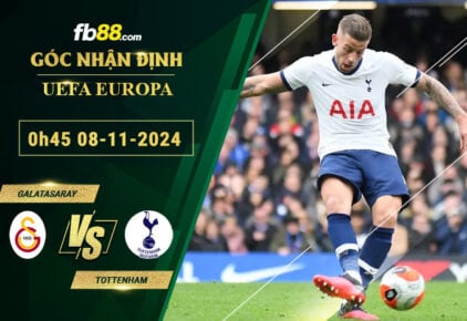 Fb88 soi kèo trận đấu Galatasaray vs Tottenham